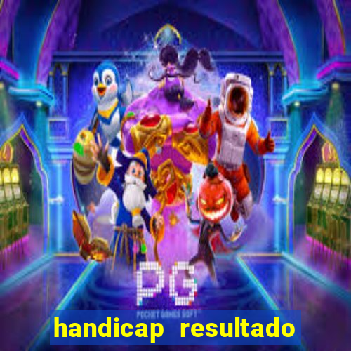 handicap resultado final -1