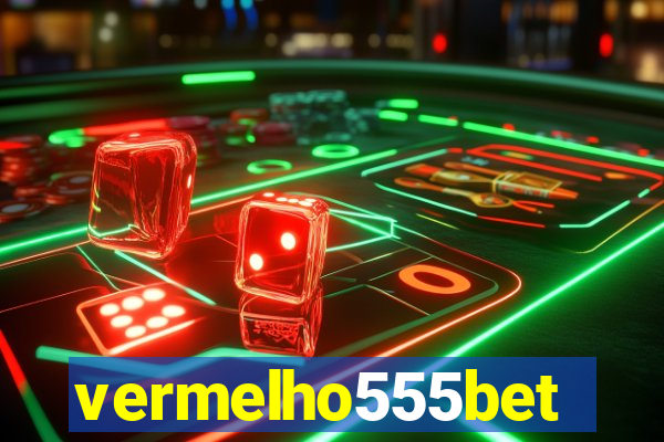 vermelho555bet