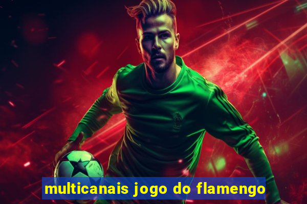 multicanais jogo do flamengo