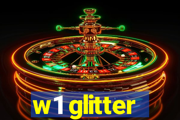 w1 glitter