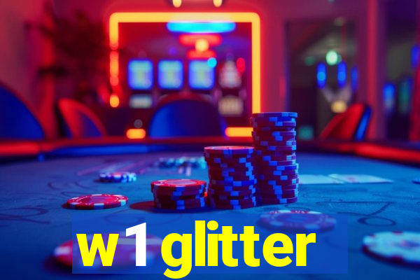 w1 glitter