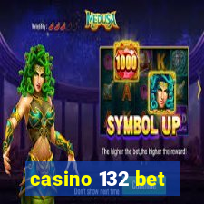 casino 132 bet