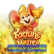 athletico pr x juventude