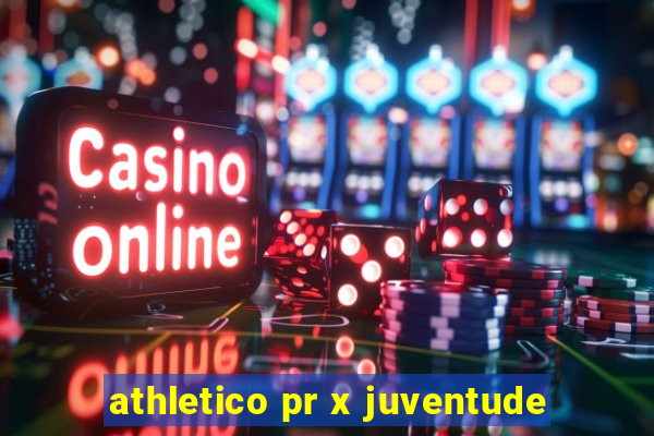 athletico pr x juventude