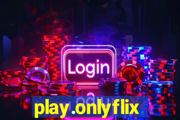 play.onlyflix