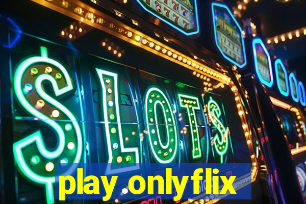 play.onlyflix