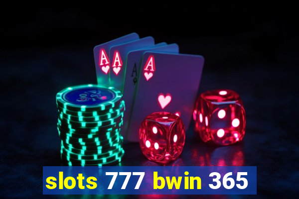 slots 777 bwin 365