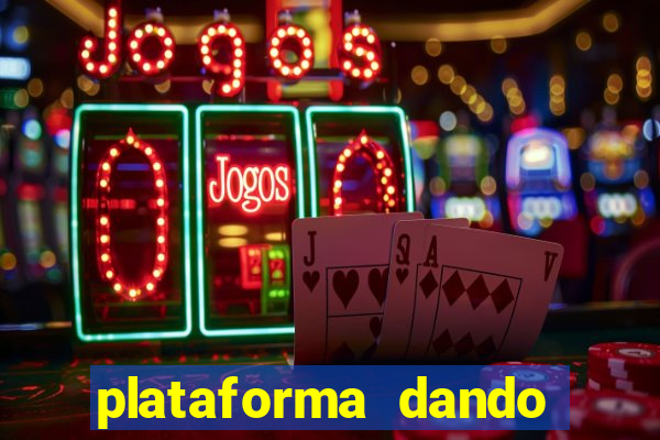 plataforma dando dinheiro no cadastro