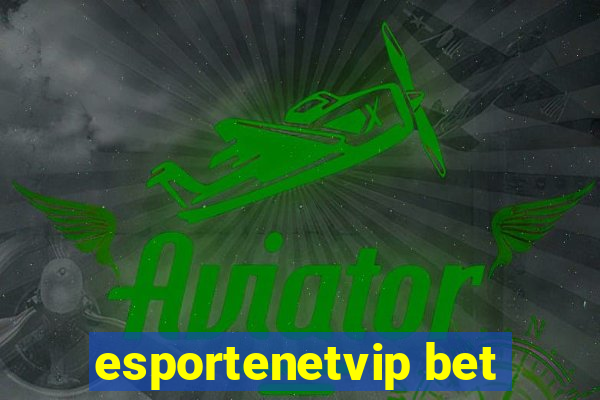 esportenetvip bet