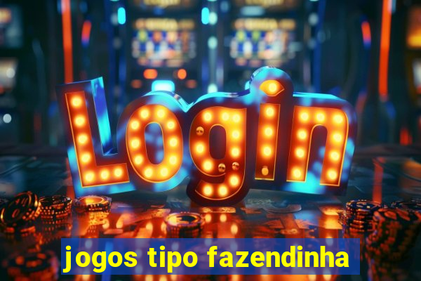 jogos tipo fazendinha