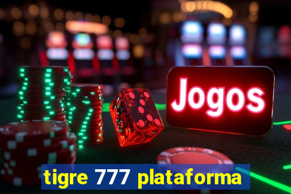 tigre 777 plataforma