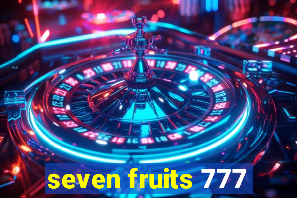 seven fruits 777