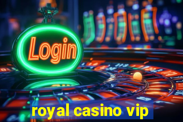 royal casino vip