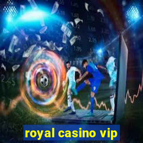 royal casino vip