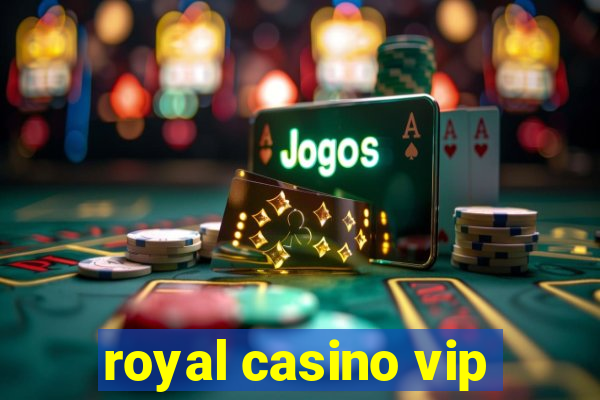 royal casino vip