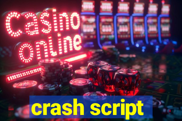 crash script