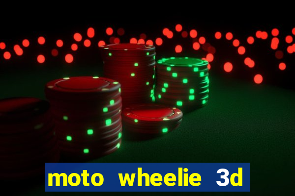 moto wheelie 3d dinheiro infinito 2024