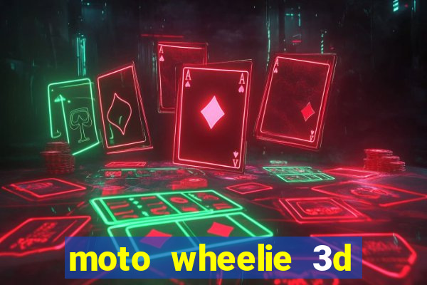 moto wheelie 3d dinheiro infinito 2024