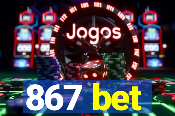 867 bet