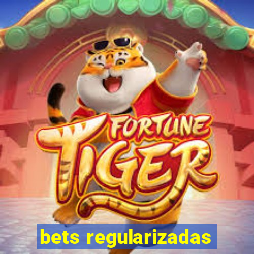 bets regularizadas