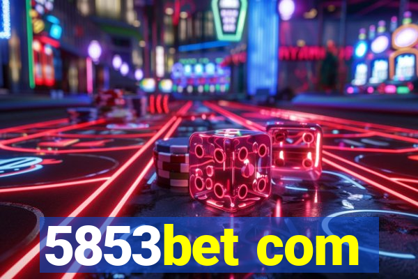 5853bet com