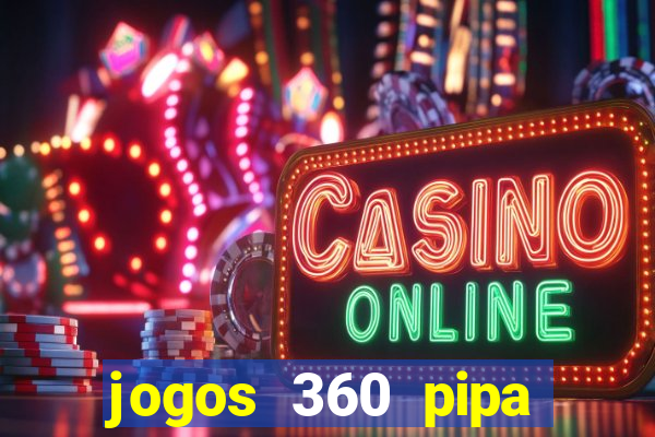 jogos 360 pipa combate 3d