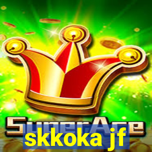 skkoka jf