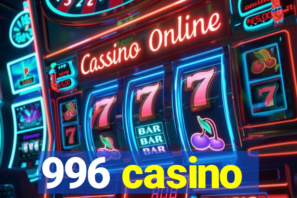 996 casino