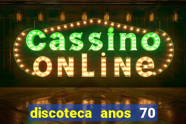 discoteca anos 70 80 90