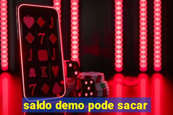 saldo demo pode sacar