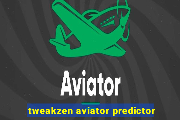 tweakzen aviator predictor