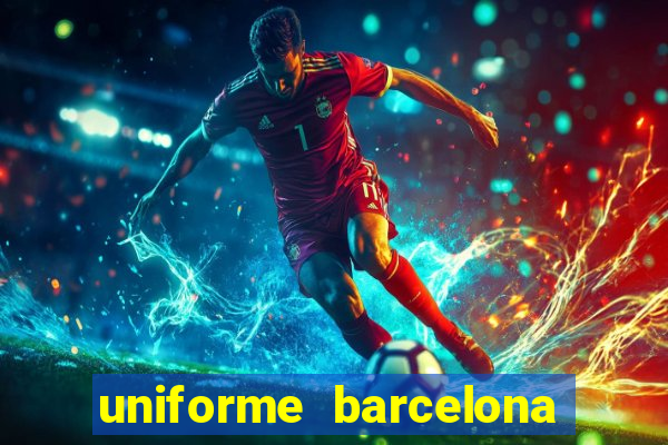 uniforme barcelona 2019 dls