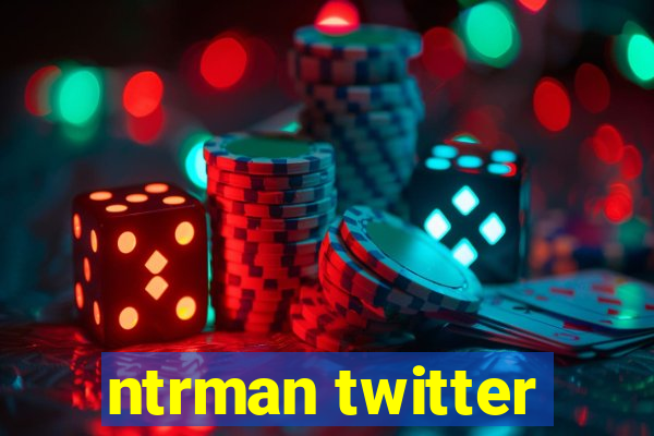 ntrman twitter