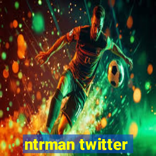 ntrman twitter