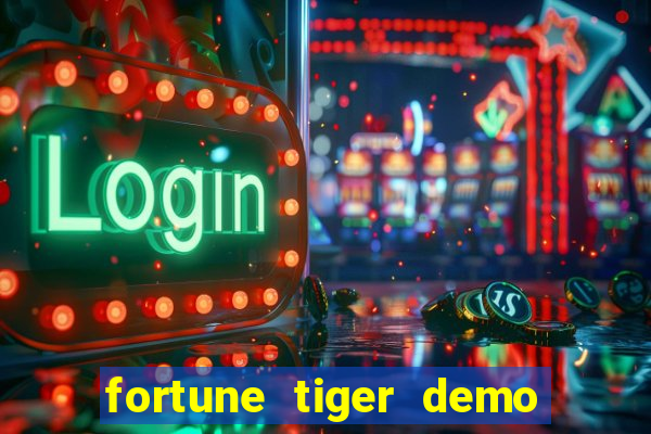 fortune tiger demo bet maxima