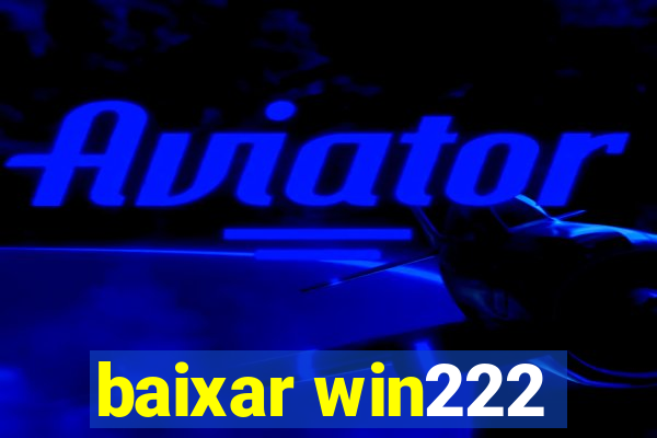 baixar win222