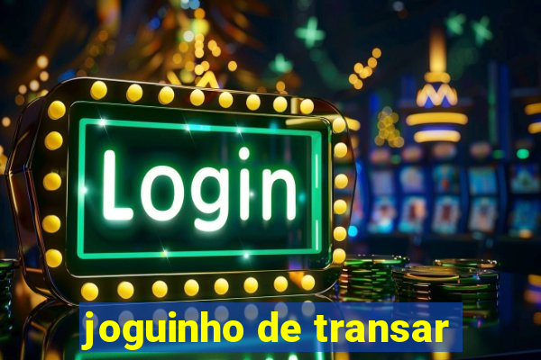 joguinho de transar