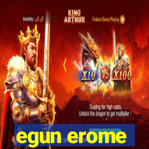 egun erome