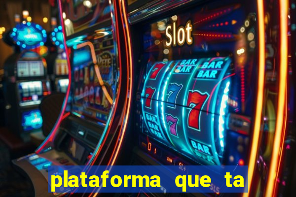 plataforma que ta pagando agora