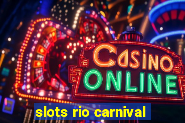 slots rio carnival