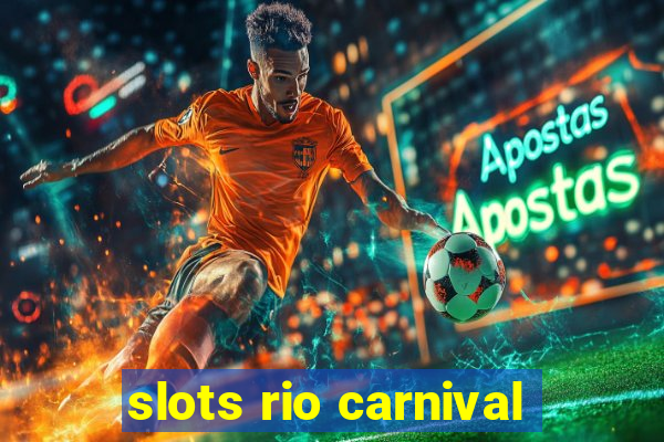 slots rio carnival