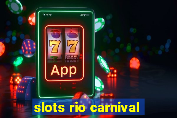 slots rio carnival