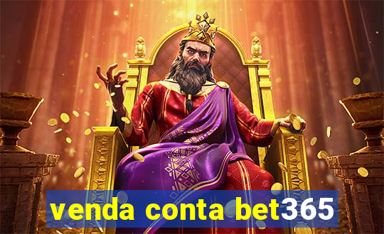 venda conta bet365