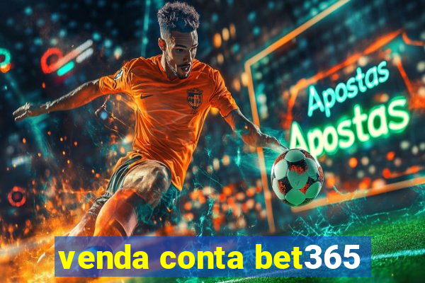 venda conta bet365