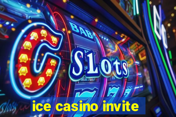 ice casino invite