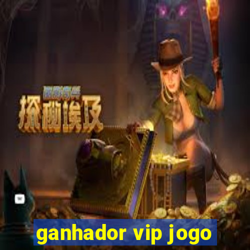 ganhador vip jogo