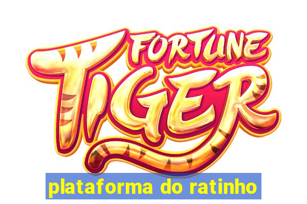 plataforma do ratinho