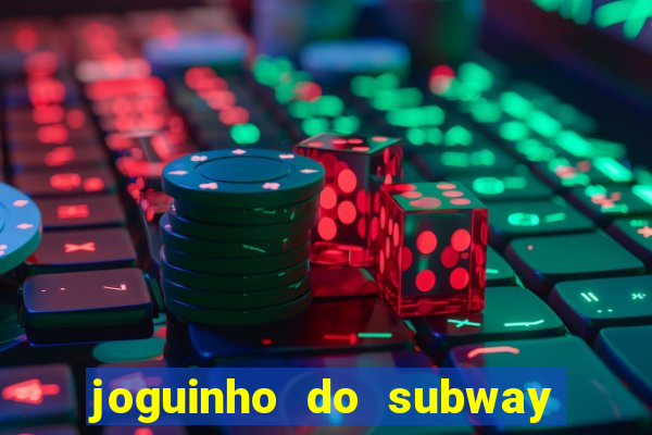 joguinho do subway surf que ganha dinheiro de verdade