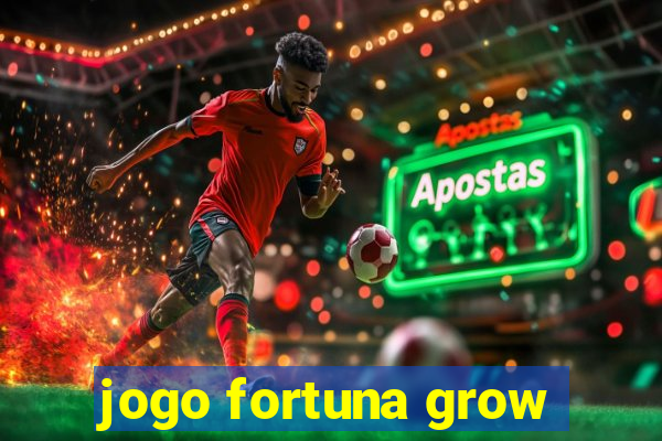 jogo fortuna grow