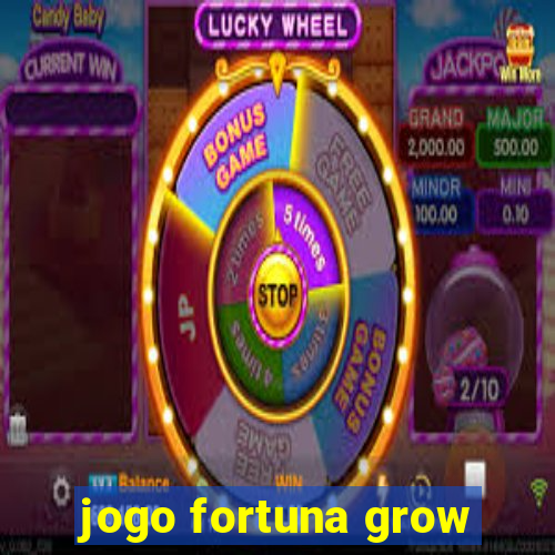 jogo fortuna grow